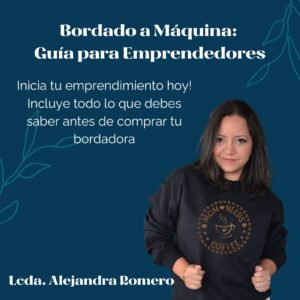 Guía de Bordado a Máquina para Emprendedores: Transforma tu Creatividad en un Negocio Rentable